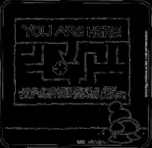it s a you are here gag in ziggy by tom wilson this time without the ...