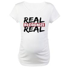 Real Recognize Real Maternity T-Shirt for