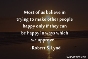 happiness-Most of us believe in trying to make other people happy only ...