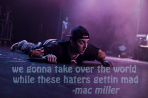Rapper, mac miller, quotes, sayings, for haters, cool, quote