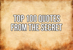 is a list of 100 quotes from ‘The Secret’. Read these quotes ...