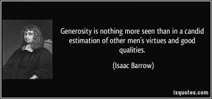 Generosity is nothing more seen than in a candid estimation of other ...