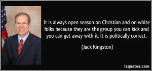 It is always open season on Christian and on white folks because they ...