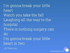 ... is nothing surgery can do I'm gonna break your little heart in two