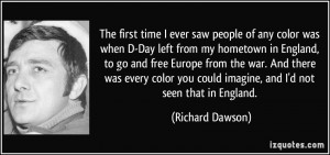 The first time I ever saw people of any color was when D-Day left from ...