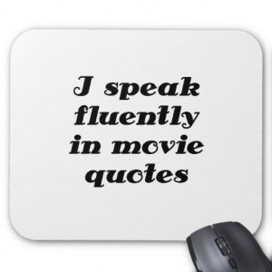 Speak Fluently in Movie Quotes Mousepad