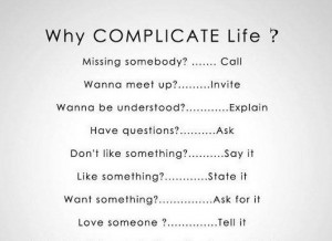 Why Complicate Life Quote