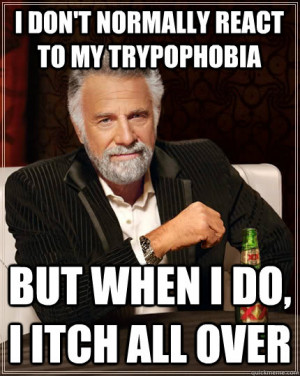 Really OFF-TOPIC: Trypophobia WARNING: THIS CAN BE DISTURBING