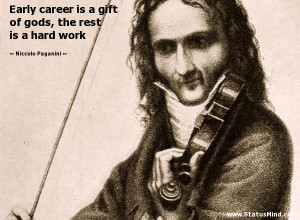 ... , the rest is a hard work - Niccolo Paganini Quotes - StatusMind.com