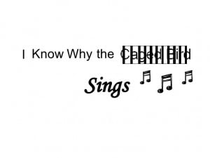 Know Why the Caged Bird Sings
