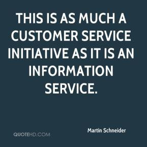 ... as much a customer service initiative as it is an information service