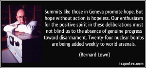 ... nuclear bombs are being added weekly to world arsenals. - Bernard Lown