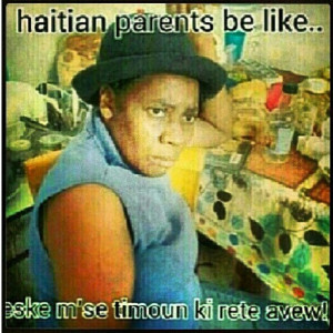Popular Haitian Parents be Like Joes from social websites like ...