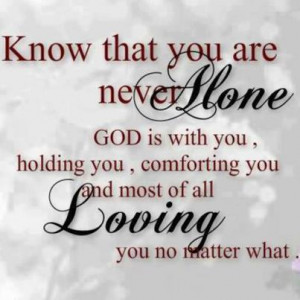 You are never... God is always...