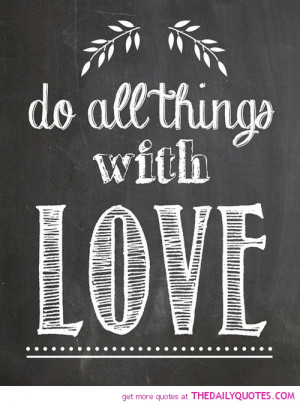 do-all-things-with-love-life-quotes-sayings-pictures.jpg