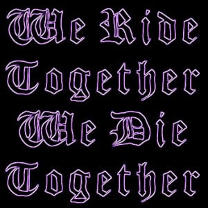ride or die quotes photo: we ride together we die together lifeBEST ...