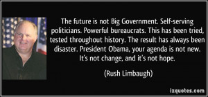 The future is not Big Government. Self-serving politicians. Powerful ...