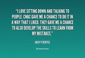 quote-Daisy-Fuentes-i-love-sitting-down-and-talking-to-87581.png