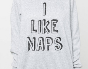 Like Naps Sweaters Funny Quote Quotes Jumper Women Grey T-Shirt ...