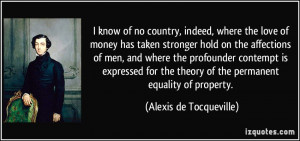 ... theory of the permanent equality of property. - Alexis de Tocqueville
