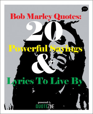 Bob Marley Quotes: 20 Powerful Sayings & Lyrics To Live By