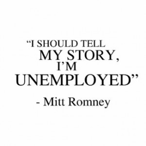 unemployed - Romney Quote Cut Out