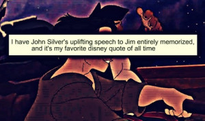 ... it’s my favorite Disney quote of all time”I submitted this one