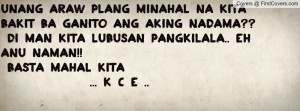 plang minahal na kita bakit ba ganito ang aking nadama?? di man kita ...