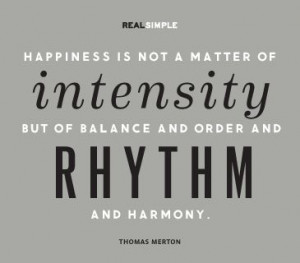 ... of balance and order and rhythm and harmony.