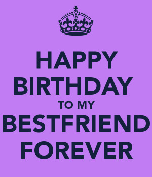 happy birthday to my best friend happy birthday to you my best friend ...