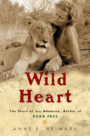 Wild Heart: The Story of Joy Adamson, Author of Born Free