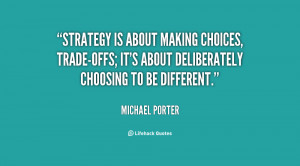 quote-Michael-Porter-strategy-is-about-making-choices-trade-offs-its ...