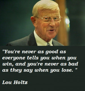 Lou Holtz Life Quotes | Lou Holtz Sayings About Winning / Attitude ...