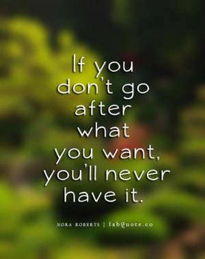 Nora roberts go after what you want quote