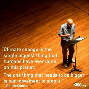 Climate change is the single biggest thing that humans have ever done ...
