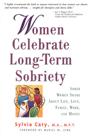 WOMEN CELEBRATE LONG-TERM SOBRIETY: Sober Women Share About Life, Love ...