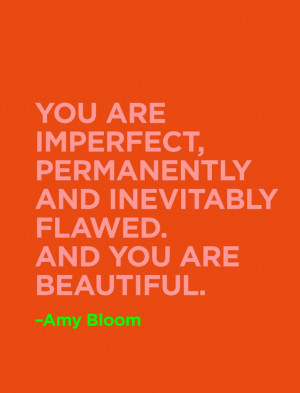 Being #imperfect is the only way to be truly #beautiful.