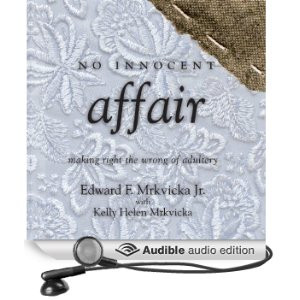 No Innocent Affair: Making Right the Wrong of Adultery [Abridged ...