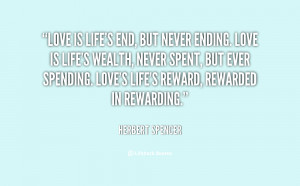 quote-Herbert-Spencer-love-is-lifes-end-but-never-ending-42921.png