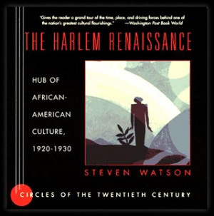 The Harlem Renaissance: Hub of African American Culture 1920-1930