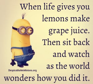 Funny-Minion-Quotes-When-life-gives-you-lemons.jpg