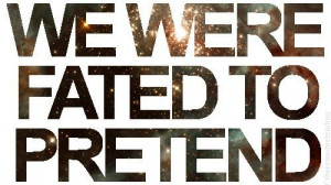 fated, lyrics, mgmt, pretend, quote, time to pretend, typography, were ...