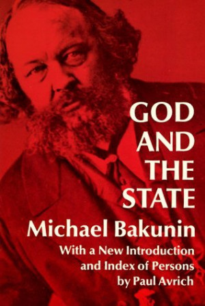 god and the state mikhail bakunin what a miserable fella bakunin must ...