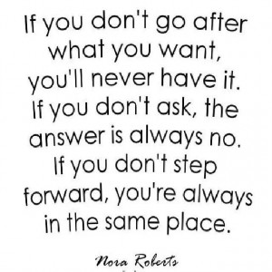 If you do not go after what you want...