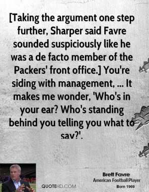 Taking the argument one step further, Sharper said Favre sounded ...