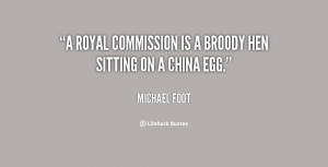 Royal Commission is a broody hen sitting on a china egg.”