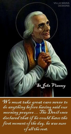 St. John Vianney-Powerful statement! I need to work on this.
