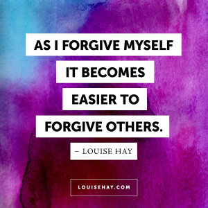 Louise Hay Quote Forgive