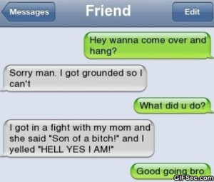 Look What You Did Okay Son Grounded