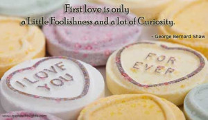 Love Quotes-Thoughts-George Bernard Shaw-First love